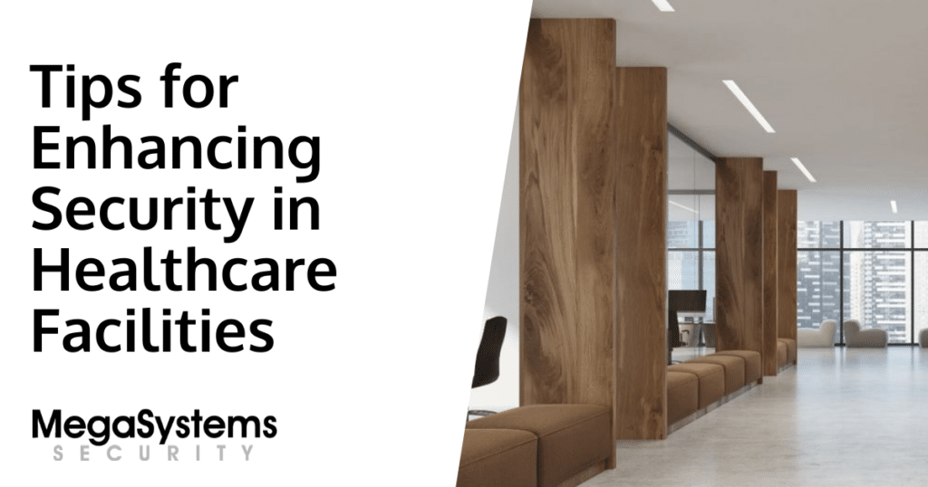 Tips for Enhancing Security in Healthcare Facilities