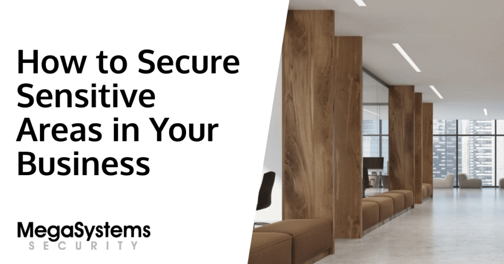 How to Secure Sensitive Areas in Your Business