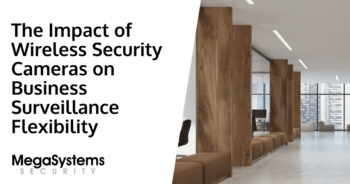The Impact of Wireless Security Cameras on Business Surveillance Flexibility