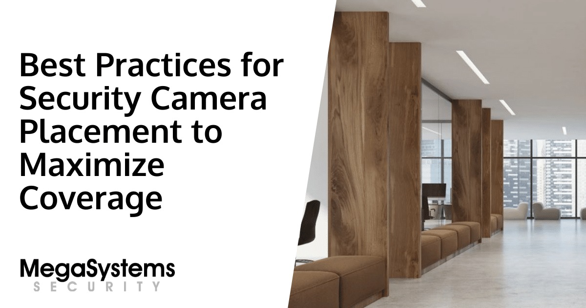 Best Practices for Security Camera Placement to Maximize Coverage