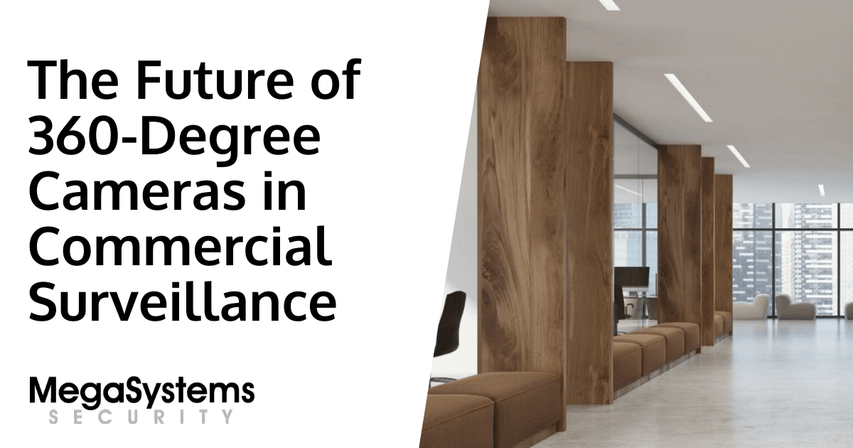 The Future of 360-Degree Cameras in Commercial Surveillance