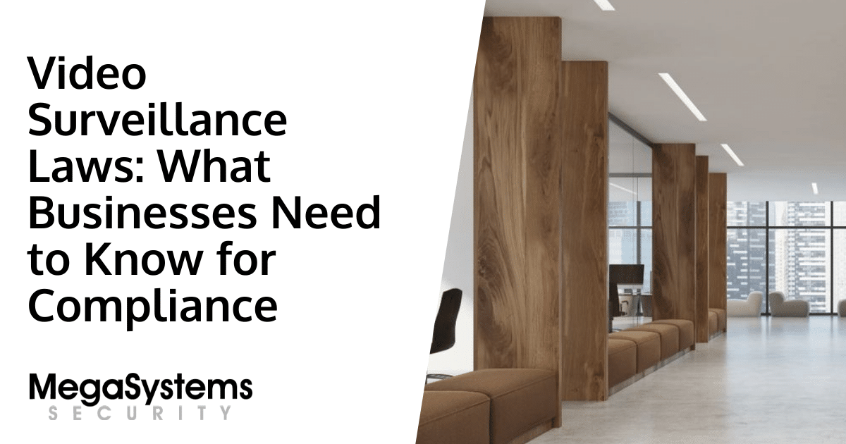 Video Surveillance Laws: What Businesses Need to Know for Compliance