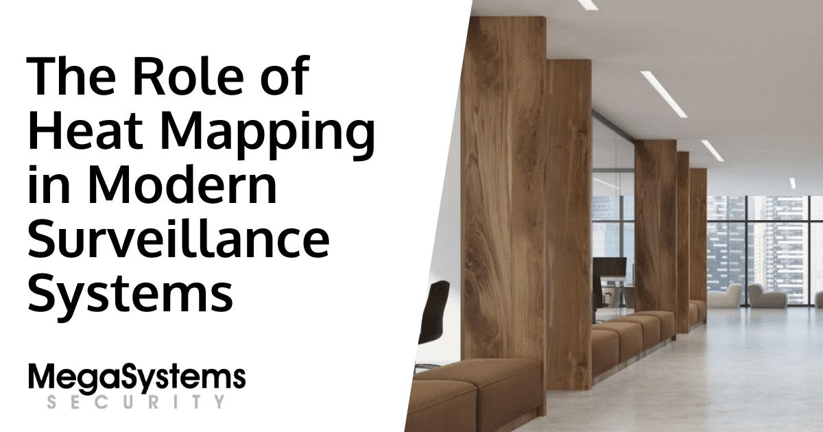 The Role of Heat Mapping in Modern Surveillance Systems