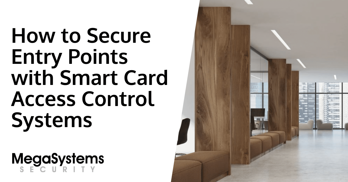 How to Secure Entry Points with Smart Card Access Control Systems