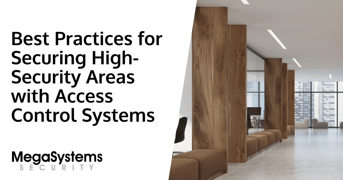 Best Practices for Securing High-Security Areas with Access Control Systems