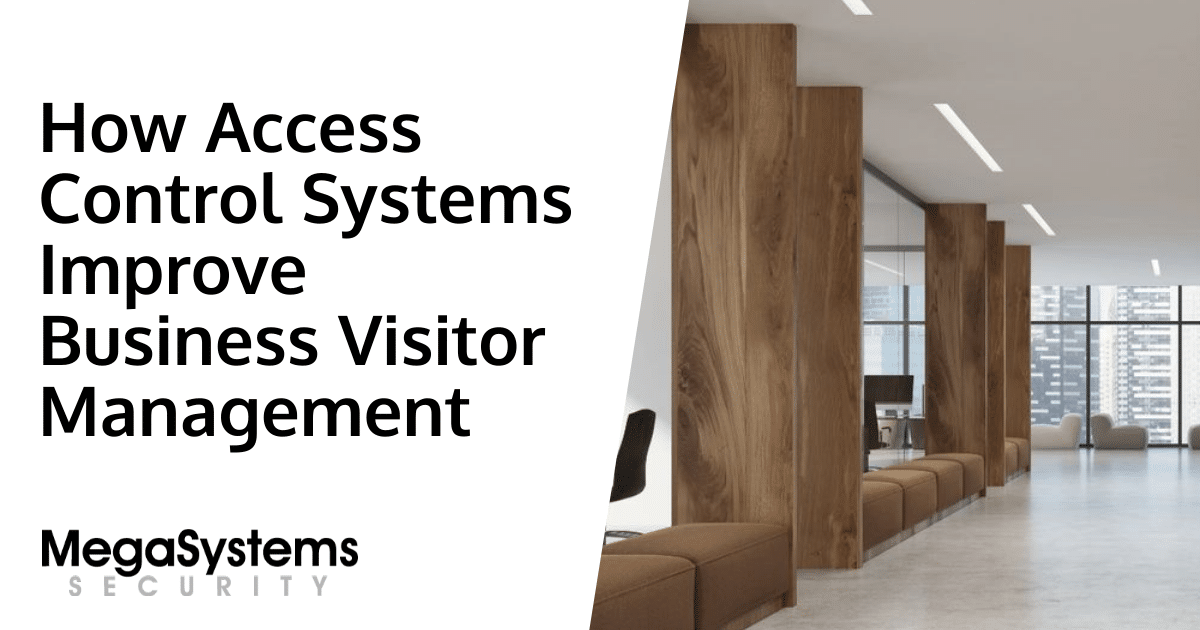 How Access Control Systems Improve Business Visitor Management