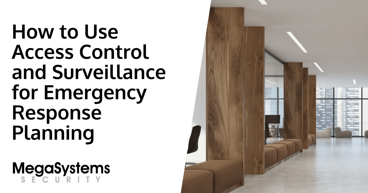 How to Use Access Control and Surveillance for Emergency Response Planning