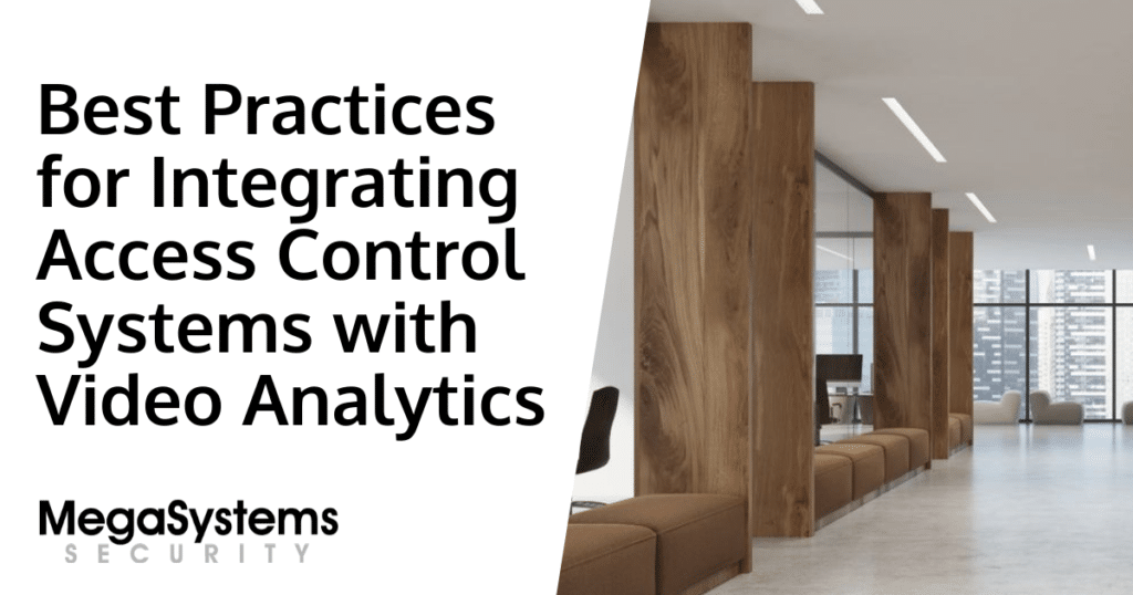 Best Practices for Integrating Access Control Systems with Video Analytics