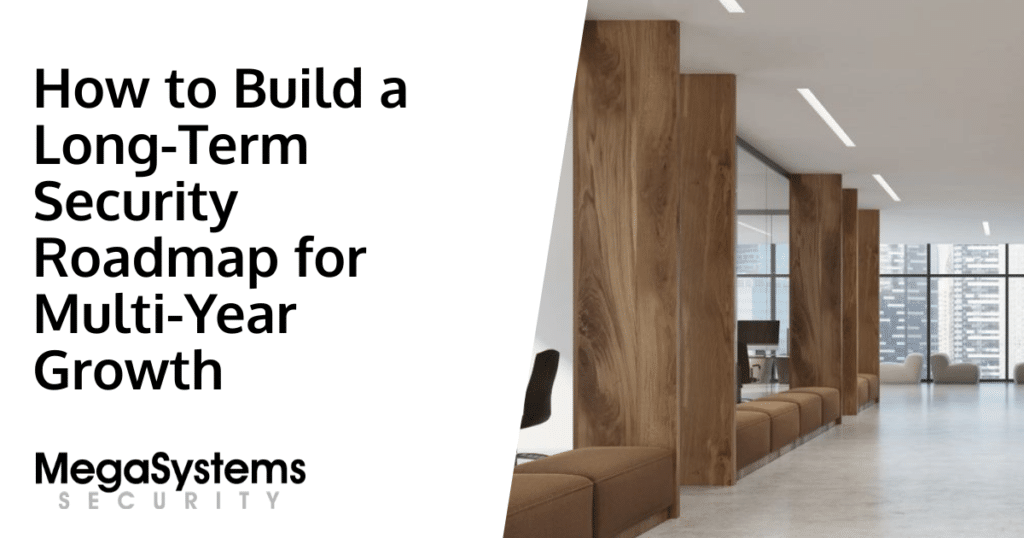 How to Build a Long-Term Security Roadmap for Multi-Year Growth