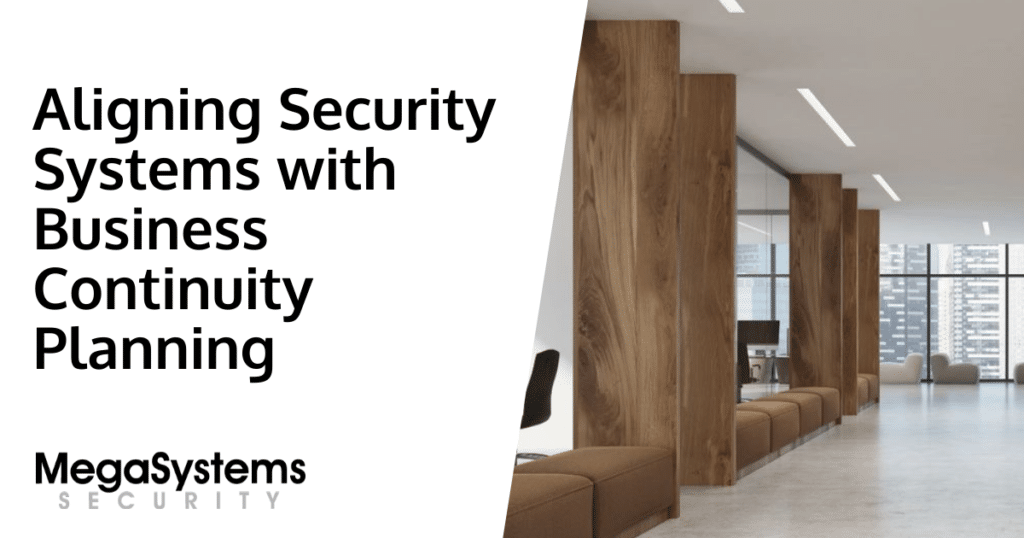 Aligning Security Systems with Business Continuity Planning